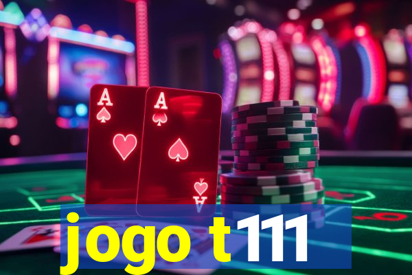 jogo t111